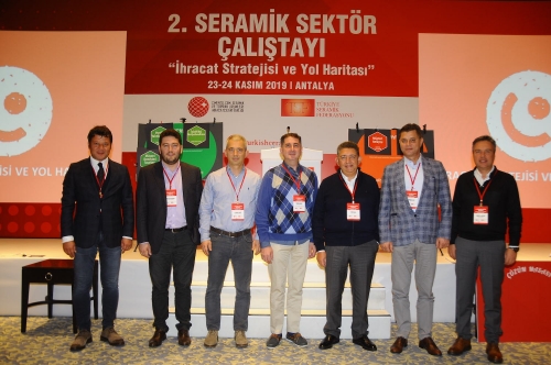 2. SERAMİK SEKTÖR ÇALIŞTAYI “İHRACAT STRATEJİSİ VE YOL HARİTASI” 23 – 24 KASIM 2019 ANTALYA   SEKTÖRÜN GENİŞ KATILIMIYLA ANTALYA’DA GERÇEKLEŞTİ