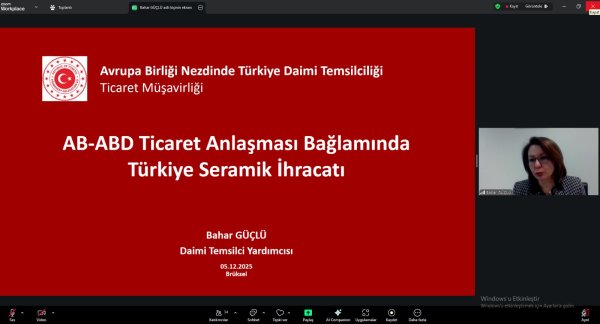 Seramik Sektörü Özelinde Türkiye-AB ve Türkiye-ABD Ticari İlişkileri ile AB-ABD Vergi Uygulamaları Webinar